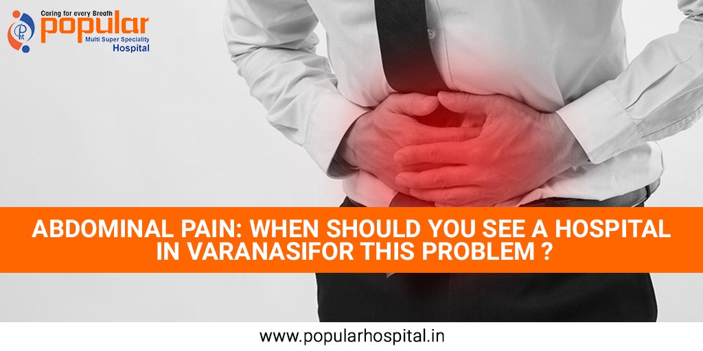 Abdominal Pain When Should You See A Hospital In Varanasi for This Problem