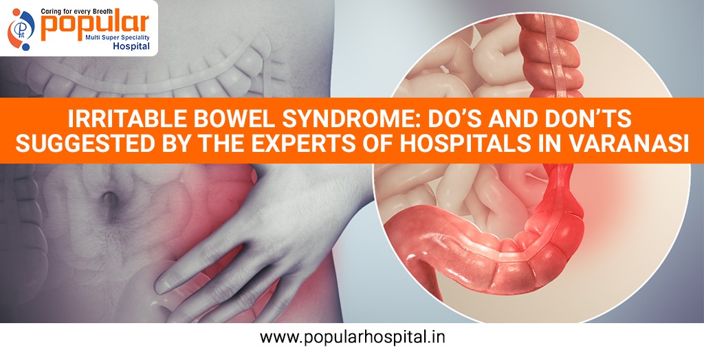 Irritable Bowel Syndrome Do’s And Don’ts Suggested By The Experts Of Hospitals In Varanasi