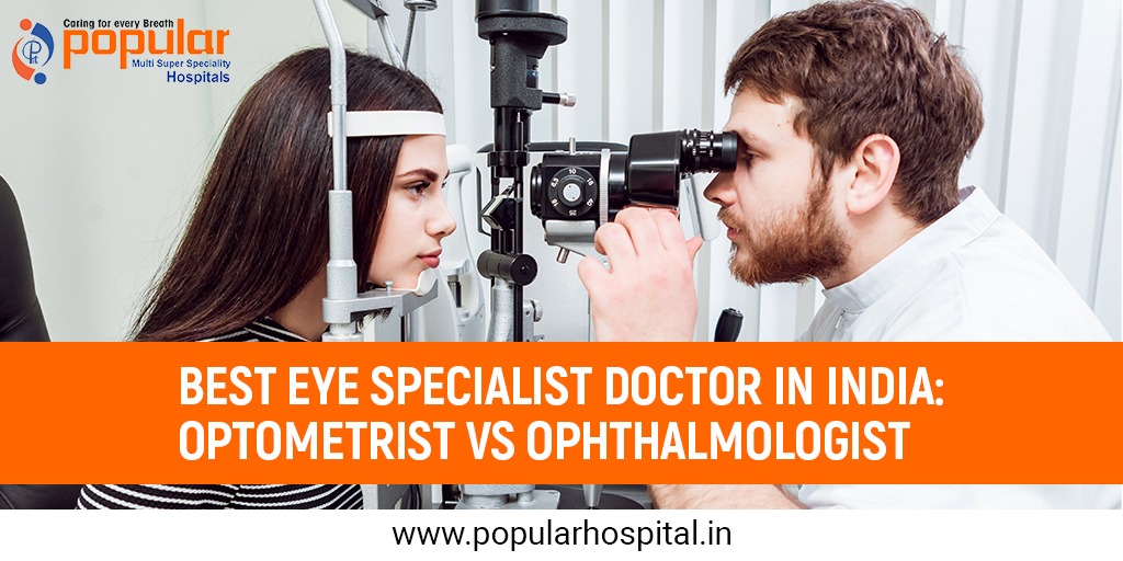 Best Eye Specialist Doctor in India Optometrist Vs Ophthalmologist