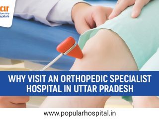 Why Visit an Orthopedic Specialist Hospital in Uttar Pradesh
