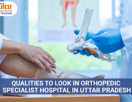 Qualities to Look in Orthopedic Specialist Hospital in Uttar Pradesh