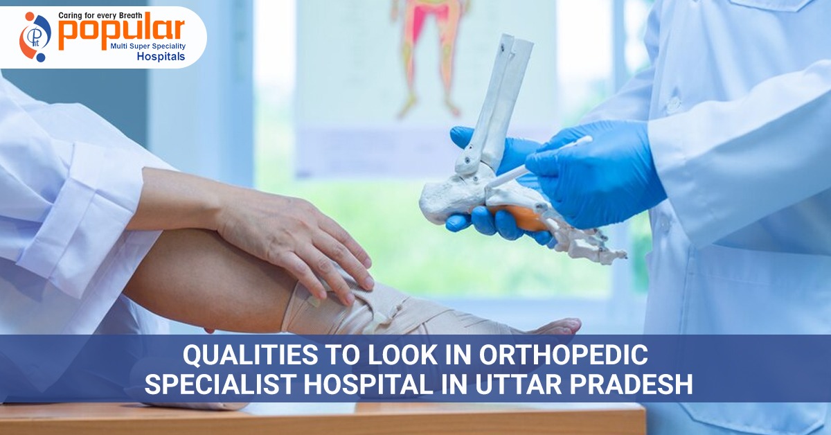 Qualities to Look in Orthopedic Specialist Hospital in Uttar Pradesh