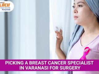 breast cancer specialist in Varanasi