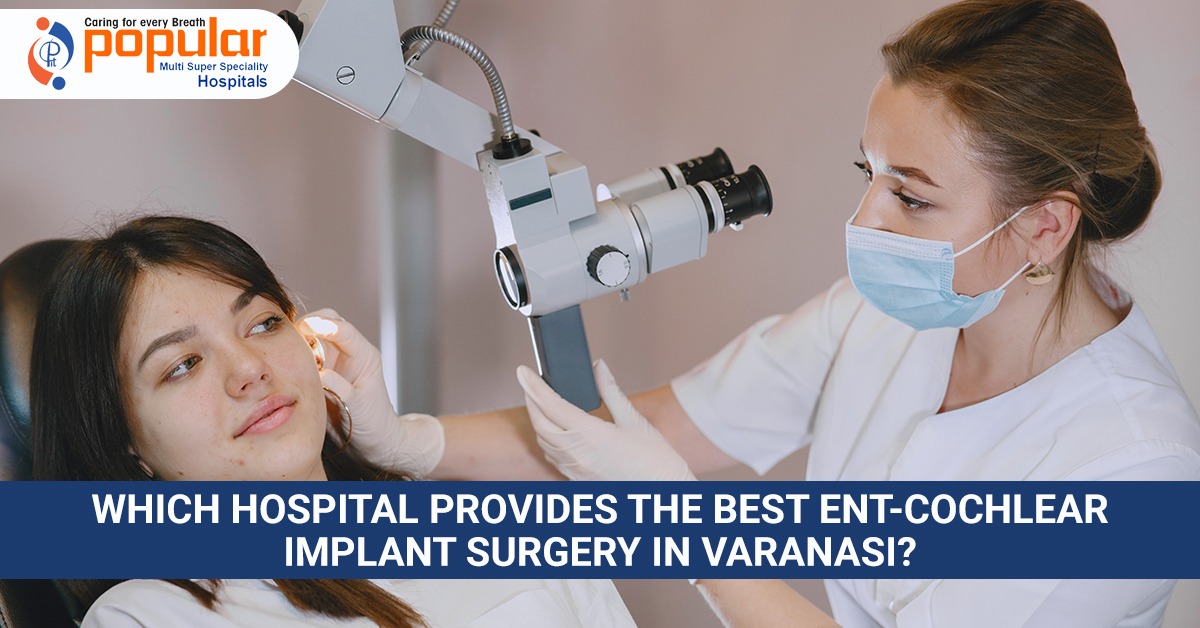 best ent-cochlear implant surgery in Varanasi